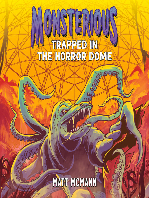 Title details for Trapped in the Horror Dome (Monsterious, Book 5) by Matt McMann - Available